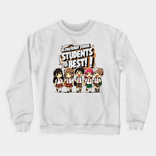 Elementary School Students Are The Best Crewneck Sweatshirt